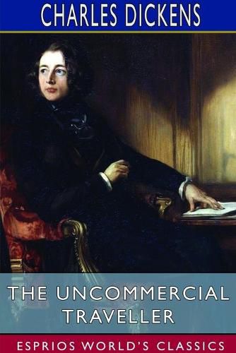 Cover image for The Uncommercial Traveller (Esprios Classics)