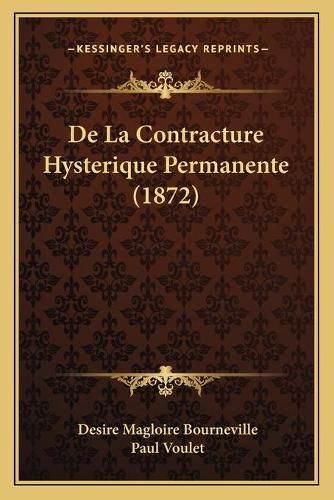 de La Contracture Hysterique Permanente (1872)