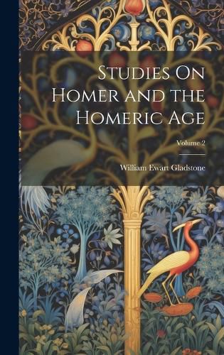 Cover image for Studies On Homer and the Homeric Age; Volume 2