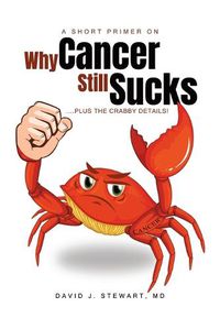 Cover image for A Short Primer on Why Cancer Still Sucks