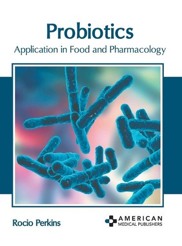 Cover image for Probiotics: Application in Food and Pharmacology