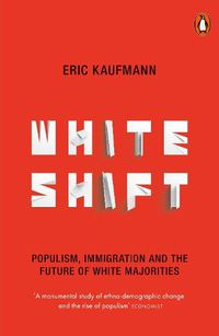 Cover image for Whiteshift: Populism, Immigration and the Future of White Majorities