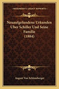 Cover image for Neuaufgefundene Urkunden Uber Schiller Und Seine Familie (1884)