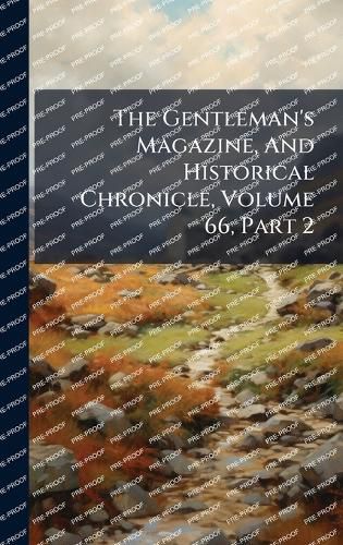 Cover image for The Gentleman's Magazine, And Historical Chronicle, Volume 66, Part 2