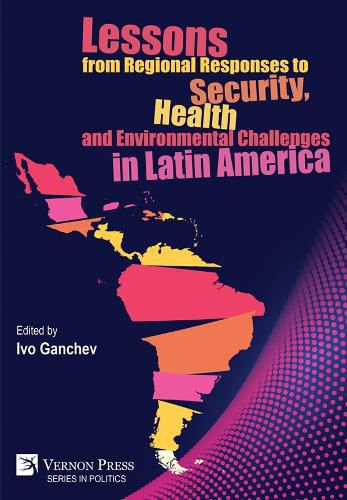 Cover image for Lessons from Regional Responses to Security, Health and Environmental Challenges in Latin America