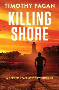 Cover image for Killing Shore: A Pepper Ryan Mystery-Thriller