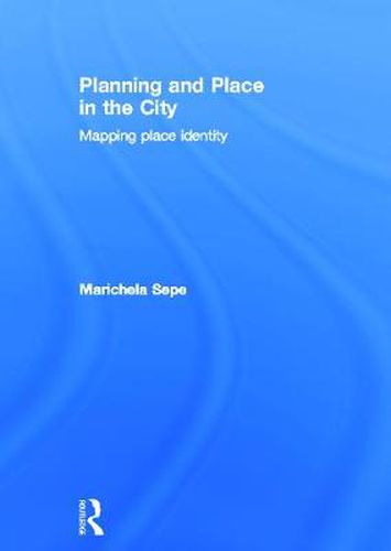 Planning and Place in the City: Mapping Place Identity