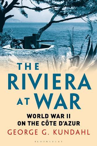 The Riviera at War: World War II on the Cote d'Azur