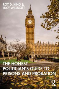 Cover image for The Honest Politician's Guide to Prisons and Probation