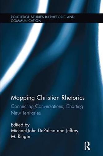 Cover image for Mapping Christian Rhetorics: Connecting Conversations, Charting New Territories