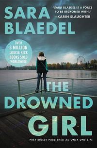 Cover image for The Drowned Girl (Previously Published as Only One Life)