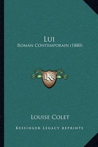 Cover image for Lui: Roman Contemporain (1880)