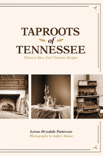 Cover image for Taproots of Tennessee: Historic Sites and Timeless Recipes