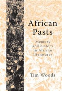 Cover image for African Pasts: Memory and History in African Literatures