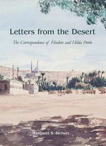 Cover image for Letters from the Desert: The Correspondence of Flinders and Hilda Petrie