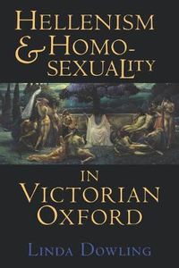 Cover image for Hellenism and Homosexuality in Victorian Oxford