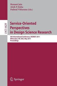 Cover image for Service-Oriented Perspectives in Design Science Research: 6th International Conference, DESRIST 2011, Milwaukee, WI, USA, May 5-6, 2011, Proceedings