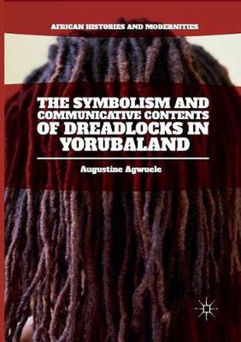 Cover image for The Symbolism and Communicative Contents of Dreadlocks in Yorubaland