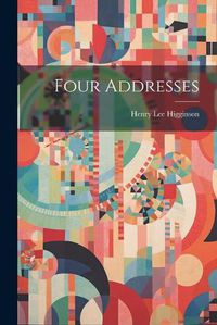 Cover image for Four Addresses