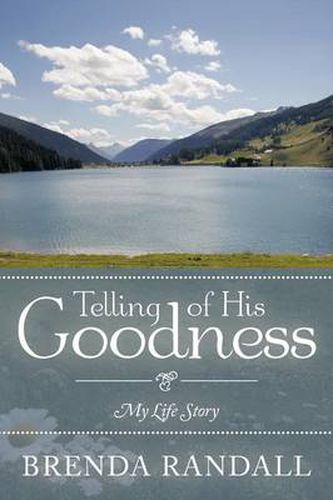 Cover image for Telling of His Goodness: My Life Story