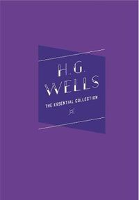 Cover image for H.G. Wells: The Essential Collection
