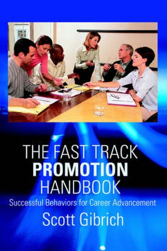 Cover image for The Fast Track Promotion Handbook: Successful Behaviors for Career Advancement