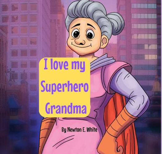 I love my Superhero Grandma