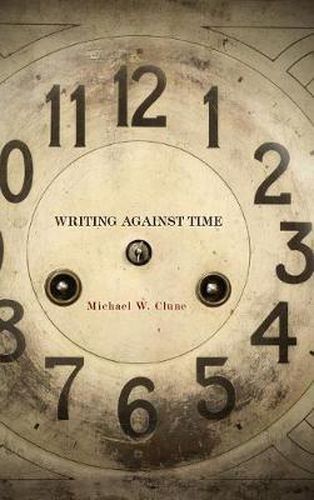 Cover image for Writing Against Time