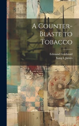 Cover image for A Counter-Blaste to Tobacco