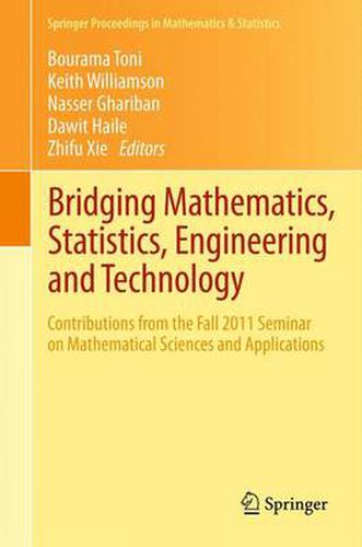 Cover image for Bridging Mathematics, Statistics, Engineering and Technology: Contributions from the Fall 2011 Seminar on Mathematical Sciences and Applications