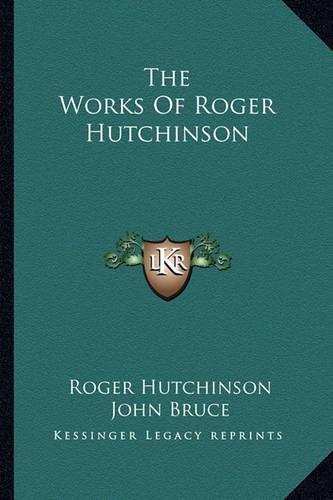 Cover image for The Works of Roger Hutchinson