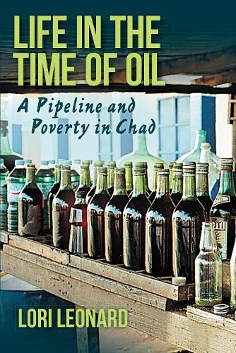 Cover image for Life in the Time of Oil: A Pipeline and Poverty in Chad