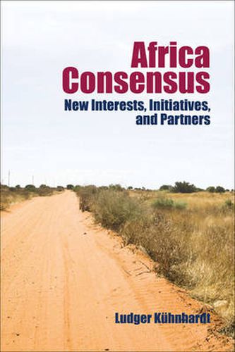 Cover image for Africa Consensus: New Interests, Initiatives, and Partners