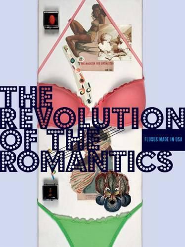 Cover image for The Revolution of the Romantics: Fluxus Made in USA
