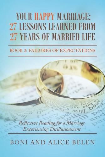 Cover image for Your Happy Marriage: 27 Lessons Learned from 27 Years of Married Life: Book 2: Failures of Expectations