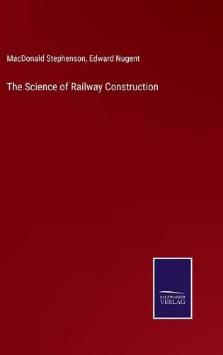 Cover image for The Science of Railway Construction