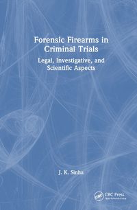 Cover image for Forensic Firearms in Criminal Trials