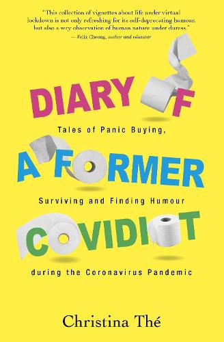 Cover image for Diary of a Former Covidiot: Tales of Panic Buying, Surviving and Finding Humour During the Coronavirus Pandemic