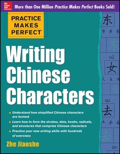 Cover image for Practice Makes Perfect Writing Chinese Characters