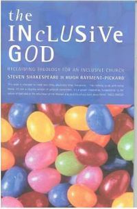 Cover image for The Inclusive God: Reclaiming Theology for an Inclusive Church