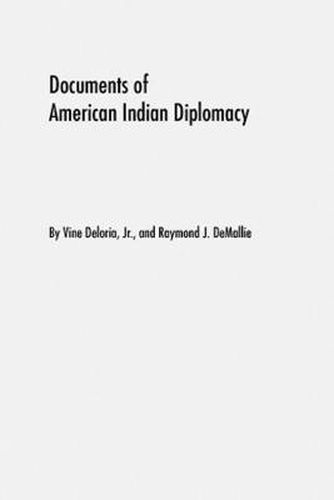 Cover image for Documents of American Indian Diplomacy (2 volume set): Treaties, Agreements, and Conventions, 1775-1979