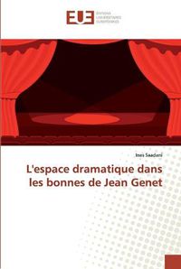 Cover image for L'espace dramatique dans les bonnes de Jean Genet