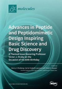 Cover image for Advances in Peptide and Peptidomimetic Design Inspiring Basic Science and Drug Discovery: A Themed Issue Honoring Professor Victor J. Hruby on the Occasion of His 80th Birthday