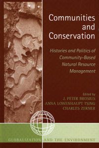 Cover image for Communities and Conservation: Histories and Politics of Community-Based Natural Resource Management