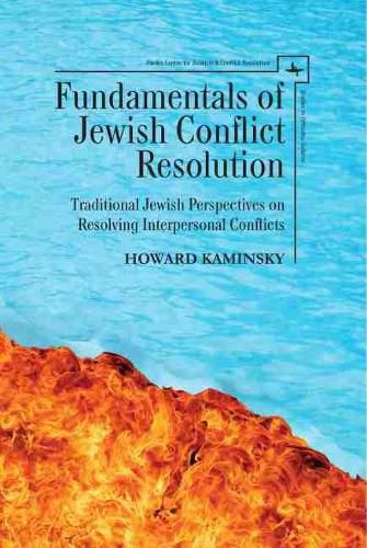 Cover image for Fundamentals of Jewish Conflict Resolution: Traditional Jewish Perspectives on Resolving Interpersonal Conflicts