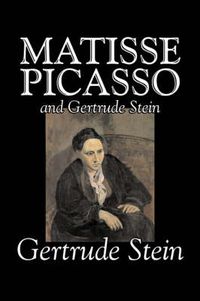 Cover image for Matisse, Picasso and Gertrude Stein by Gertrude Stein, Fiction, Literary