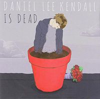 Cover image for Daniel Lee Kendall Is Dead