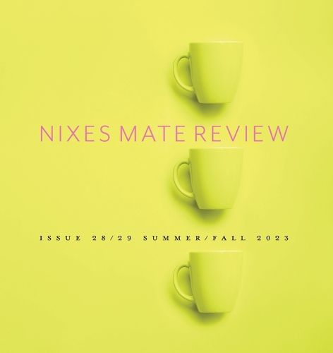 Nixes Mate Review - Issue 28/29 Summer/Fall 2023