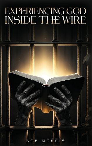 Cover image for Experiencing God Inside the Wire