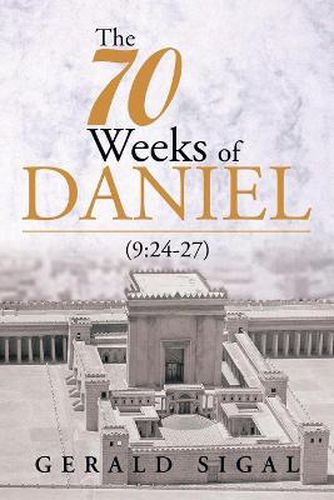Cover image for The 70 Weeks of Daniel: (9:24-27)